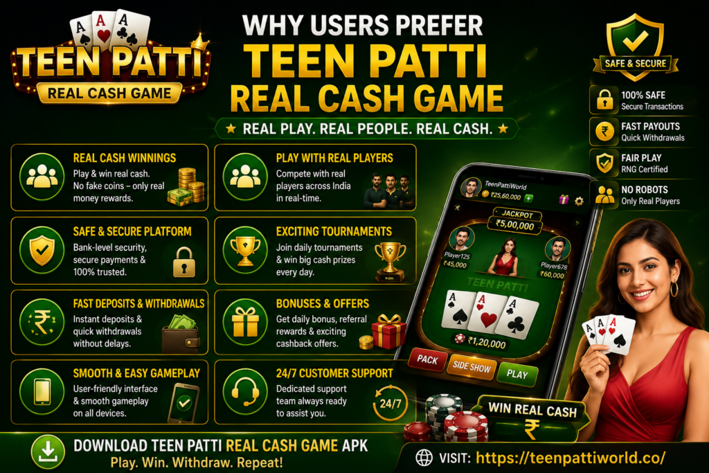 Why Users Prefer Teen Patti Real Cash Game
