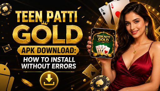 Teen Patti Gold APK Download: How to Install Without Errors